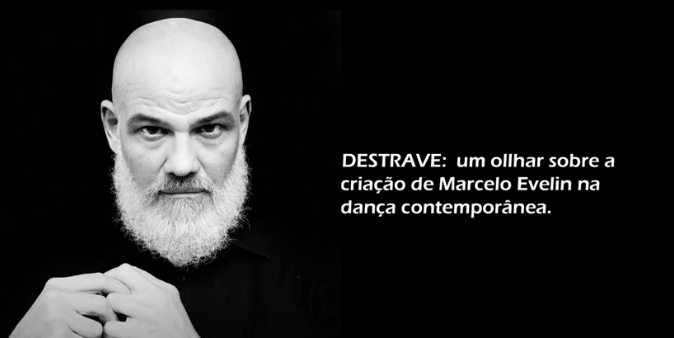 DESTRAVE: um olhar sobre a criação de Marcelo Evelin na dança contemporânea